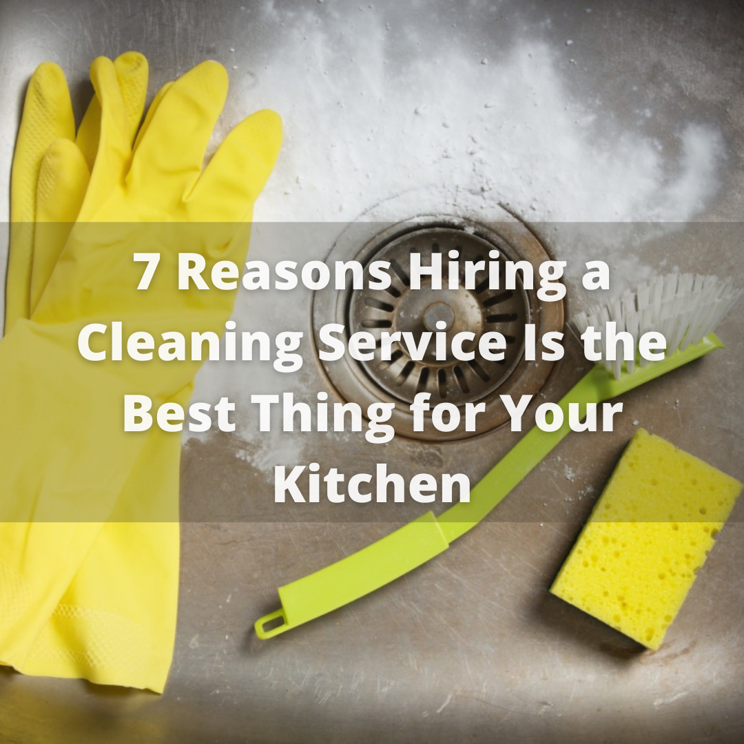 Top 6 Benefits of Kitchen Cleaning Services for Your Home