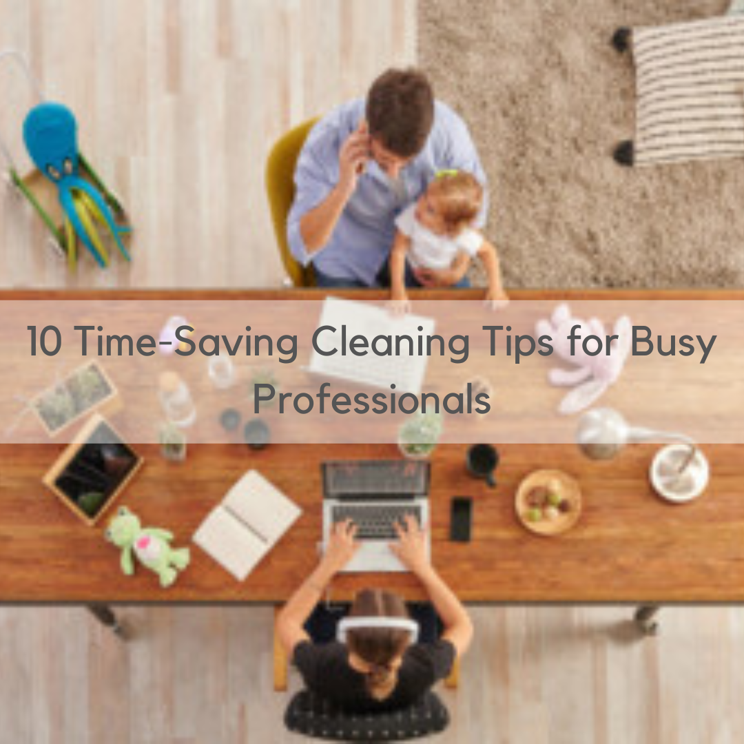 10 Speed Cleaning Tips that Save Time